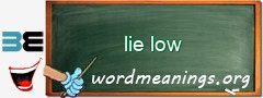 WordMeaning blackboard for lie low